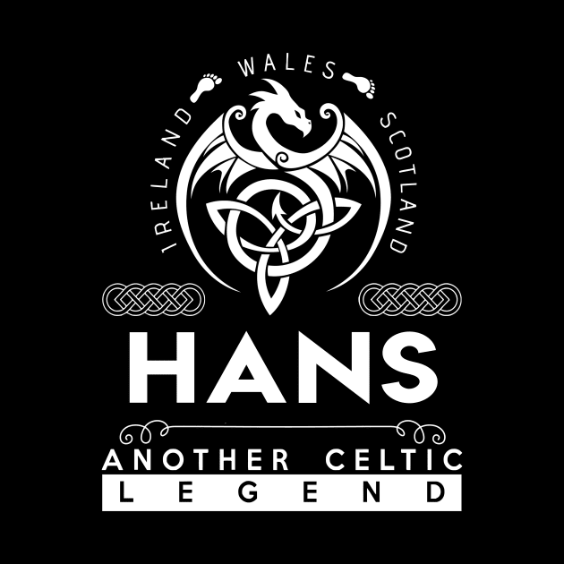 Hans Name T Shirt - Another Celtic Legend Hans Dragon Gift Item by harpermargy8920