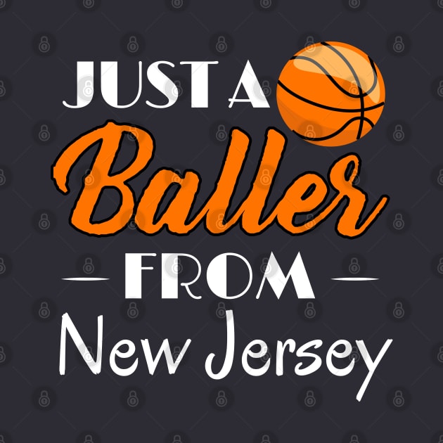 Just a Baller from New Jersey Basketball Player T-Shirt by GreenCowLand