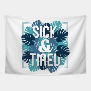 Sick & Tired Tapestry