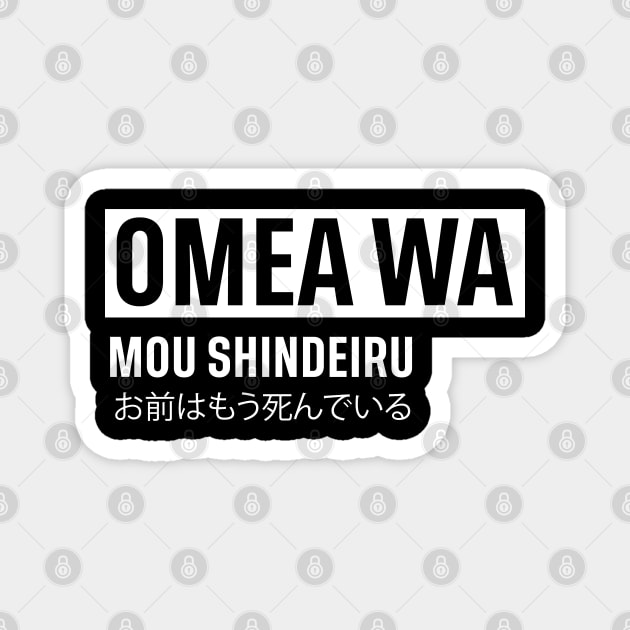 OMEA WA MOU SHINDERU お前はもう死んでいる Magnet by HappyPeople