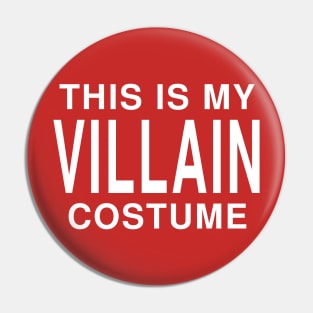 This Is My Villain Costume: Funny Halloween Joke T-Shirt Pin