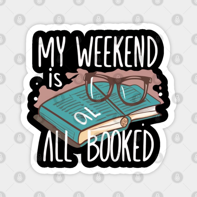 my weekend is all booked Magnet by RalphWalteR