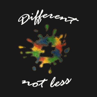 Autistic is different not less T-Shirt