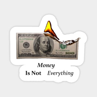 Money is not everything Magnet