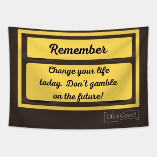 change your life Tapestry