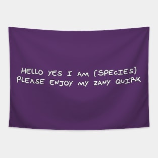 Hello Yes I am Species Tapestry