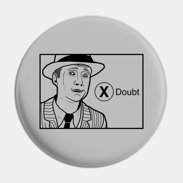 (X) Doubt Pin by Graograman