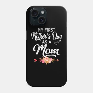 mom my first mothers day as a mom Phone Case