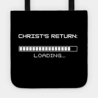Christ's return loading (with a progress bar almost full) white text Tote