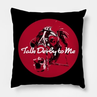 Red Talk Derby to Me Design Pillow