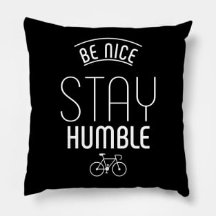 BE NICE STAY HUMBLE Pillow