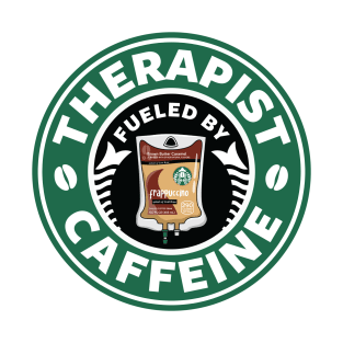Therapist Fueled By Caffeine T-Shirt