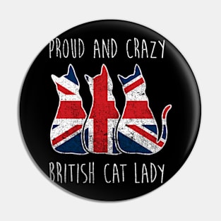 PROUD AND CRAZY BRITISH CAT LADY Pin