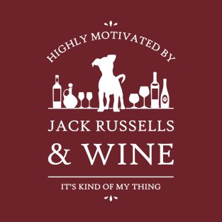 Highly Motivated by Jack Russells and Wine T-Shirt