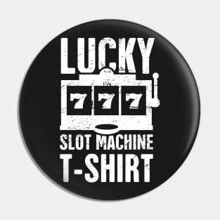 Lucky Slot Machine T-Shirt Pin