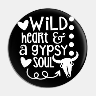 Wild Heart And A Gypsy Soul Pin