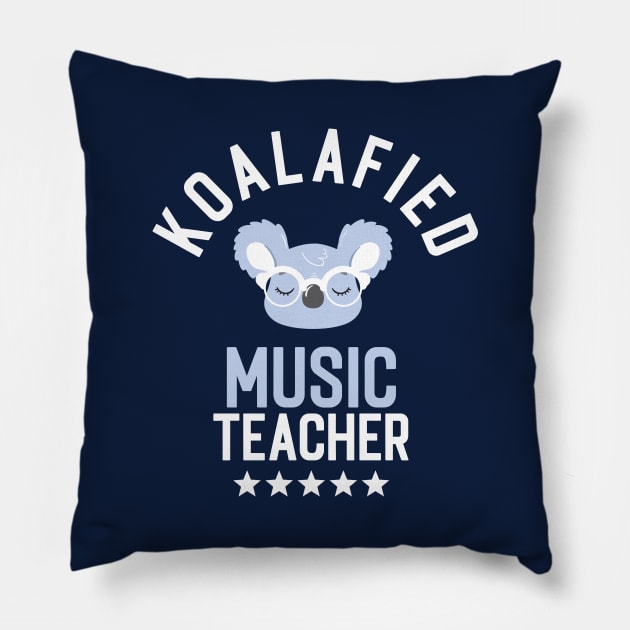 Koalafied Music Teacher - Funny Gift Idea for Music Teachers Pillow by BetterManufaktur