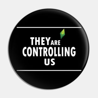 "They Are Controlling Us" Pin