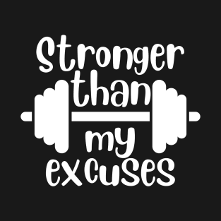 Stronger Than My Excuses - White T-Shirt