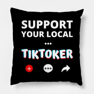 Support Your Local Tiktoker Pillow