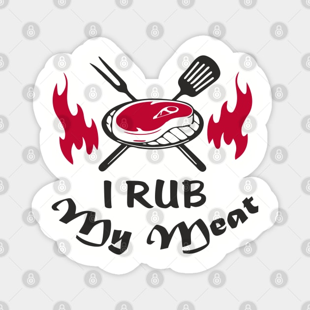 I Rub My Meat BBQ Humor Dad Joke Magnet by Anticorporati