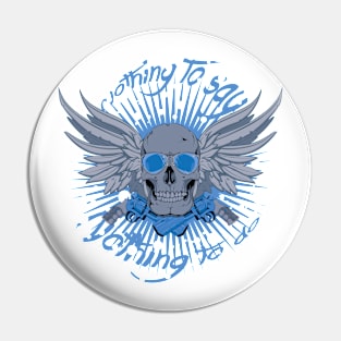 Nothing To Say Nothing To Do Skull Wings and Guns Pin