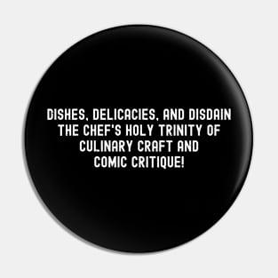 The Chef's Holy Trinity of Culinary Craft and Comic Critique! Pin