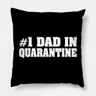 #1 Dad in Quarantine Pillow