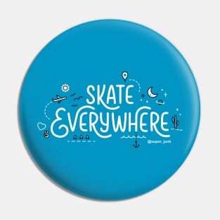 Skate Everywhere Pin