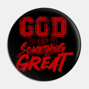 God is up to something great Pin