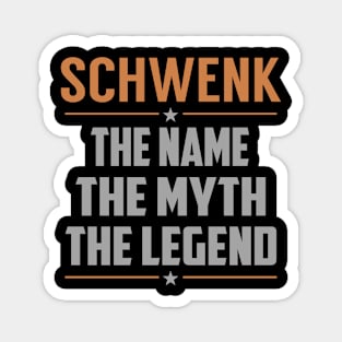 SCHWENK The Name The Myth The Legend Magnet