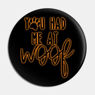 You had me at woof Pin