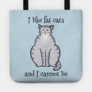 I like fat cats and I cannot lie - Funny Cat Design Tote