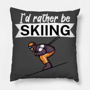 Id rather be skiing Pillow