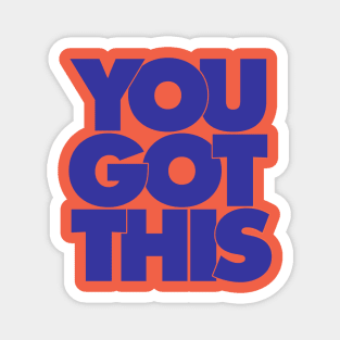 You Got This by The Motivated Type in Pink and Blue Magnet