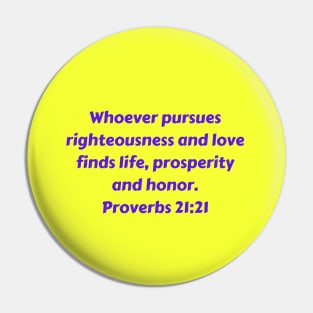 Bible Verse Proverbs 21:21 Pin