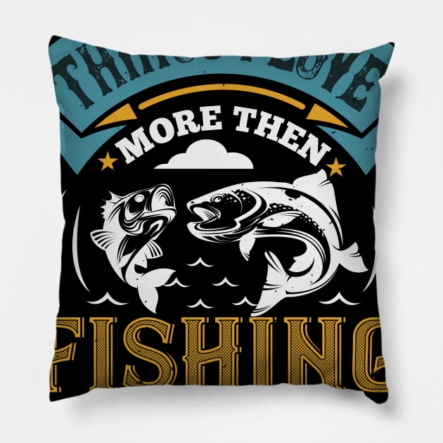 There Aren't Many Things I Love Pillow by Aratack Kinder