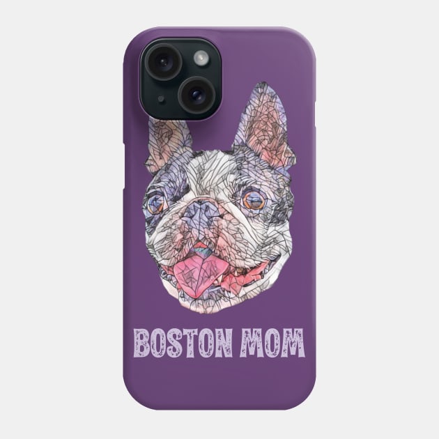 Boston Mom - Boston Terrier Mom Phone Case by DoggyStyles