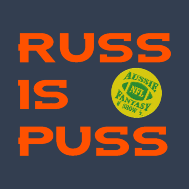 Russ is Puss by Aussie NFL Fantasy Show