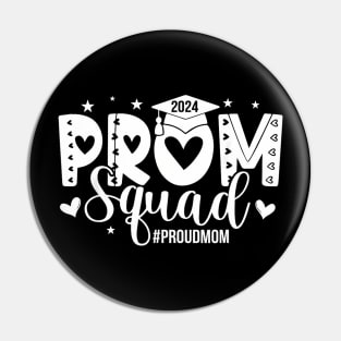 Prom Squad 2024 Proud Mom Graduation Class of 2024 Pin