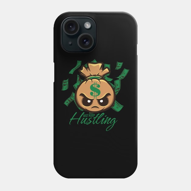 Just Keep Hustling Phone Case by janlangpoako