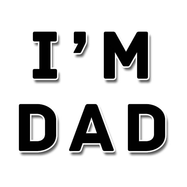 i'm dad | Black color by Pavlushkaaa