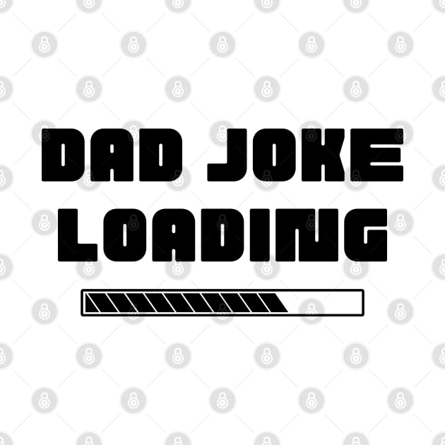 Dad Joke Loading. Funny Dad Joke Quote. by That Cheeky Tee