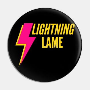 Lightning Lame Pin