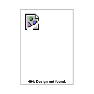 404: Design not found. T-Shirt