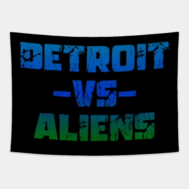 Funny Saying Detrois vs Aliens Tapestry by Shopinno Shirts