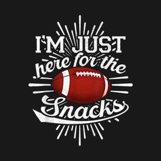 i'm just here for the snacks T-Shirt