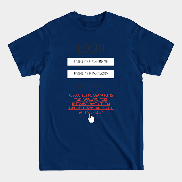 Honest Login - Funny - T-Shirt