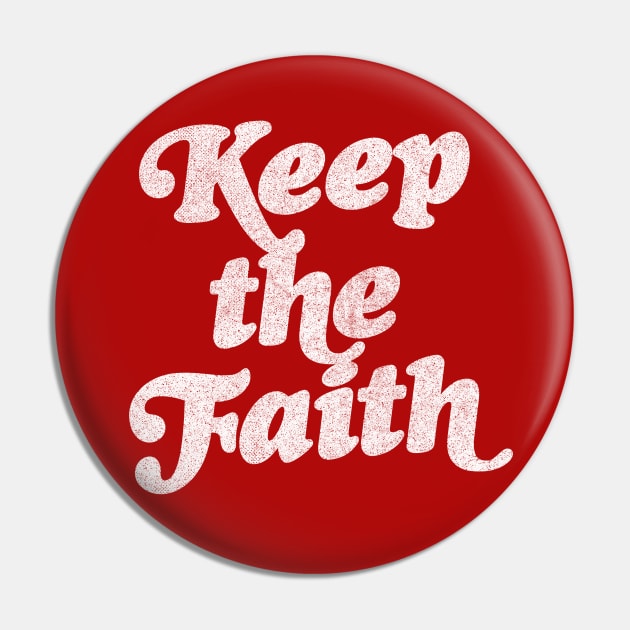 Keep The Faith / Northern Soul Music Fan Pin by DankFutura