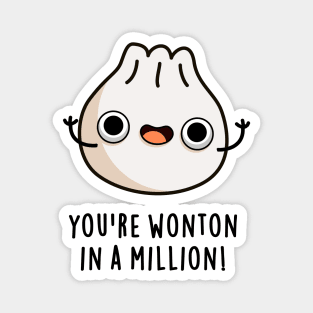 You're Wonton In A Million Cute Dumpling Pun Magnet